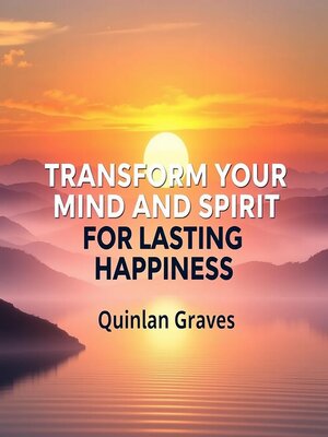 cover image of Transform Your Mind and Spirit for Lasting Happiness